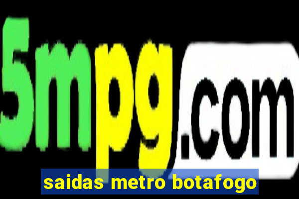 saidas metro botafogo